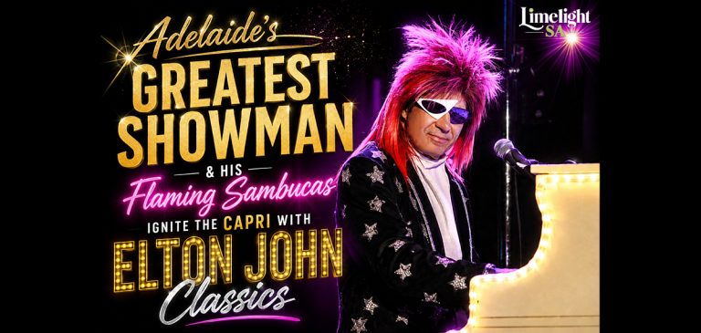 Adelaide’s Greatest Showman & His Flaming Sambucas Ignite the Capri With Elton John Classics